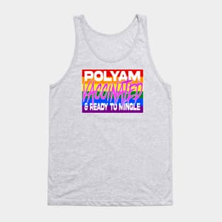 Polyam, vaccinated, and READY TO MINGLE! Tank Top